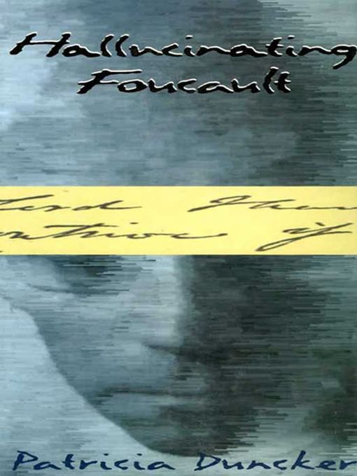 Détails du titre pour Hallucinating Foucault par Patricia Duncker - Disponible